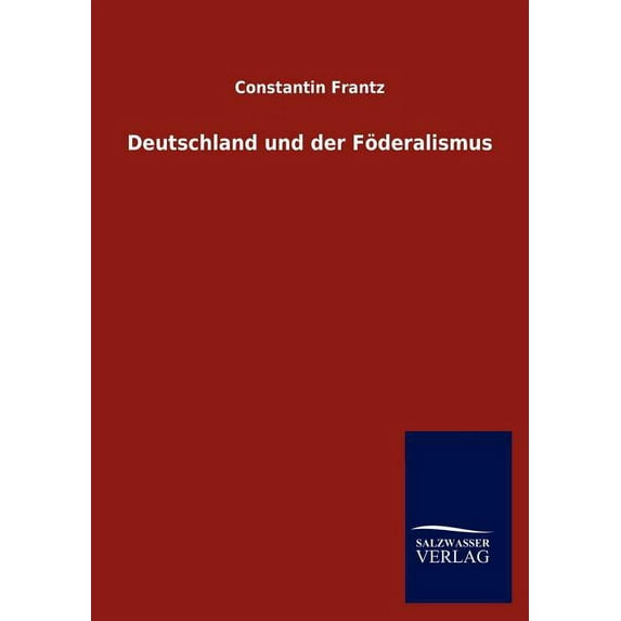 Deutschland und der Föderalismus (Paperback)