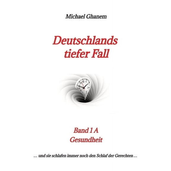 Deutschlands tiefer Fall: Gesundheit, (Hardcover)