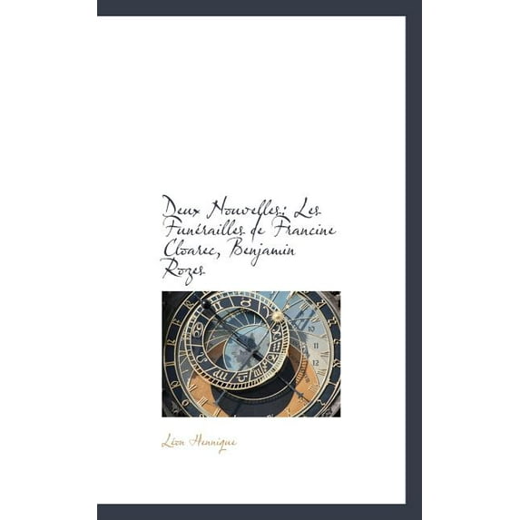 Deux Nouvelles: Les Funerailles de Francine Cloarec, Benjamin Rozes Paperback