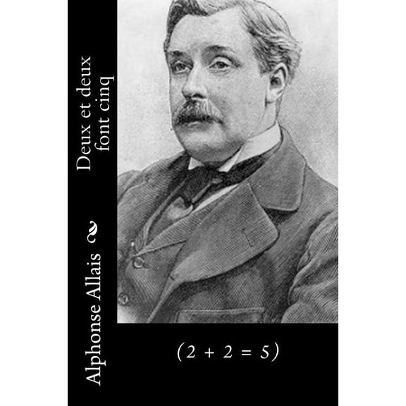 Deux et deux font cinq: (2 + 2 = 5) (Paperback)