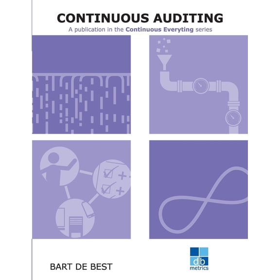 DevOps Continuous Auditing: A publication in the Continuous Everything series