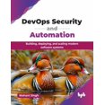 thumbnail image 1 of DevOps Security and Automation: Building, deploying, and scaling modern software systems (English Edition), (Paperback), 1 of 1