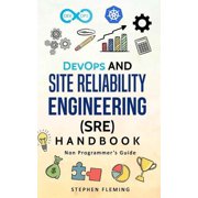 DevOps and Site Reliability Engineering SRE Handbook Non-Programmers Guide, Paperback