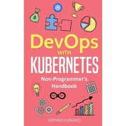 DevOps with Kubernetes Non-Programmers Handbook, Paperback