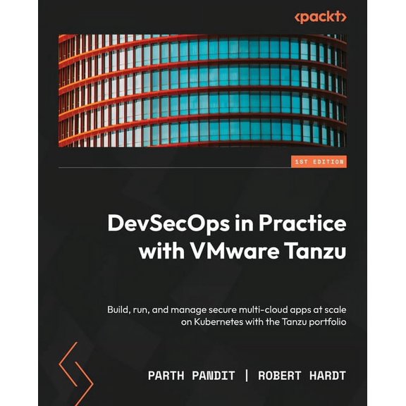 DevSecOps in Practice with VMware Tanzu: Build, run, and manage secure multi-cloud apps at scale on Kubernetes with the , (Paperback)