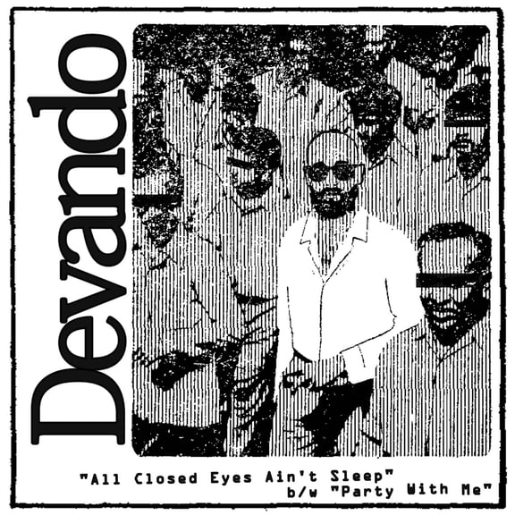 Devando All Closed Eyes Ain't Sleep/Party With Me (Vinyl Record) 7" Single