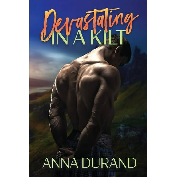Hot Scots Devastating in a Kilt, Book 9, (Paperback)