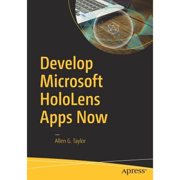 Pre-Owned Develop Microsoft Hololens Apps Now (Paperback) 1484222016 9781484222010
