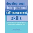 thumbnail image 1 of Develop Your Interpersonal and Self-Management Skills: A Practical Resource for Healthcare Administrative and Clerical Staff (Paperback), 1 of 1
