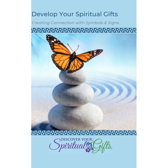 Develop Your Spiritual Gifts: Symbols & Signs: Creating Connection with Symbols & Signs, (Hardcover)