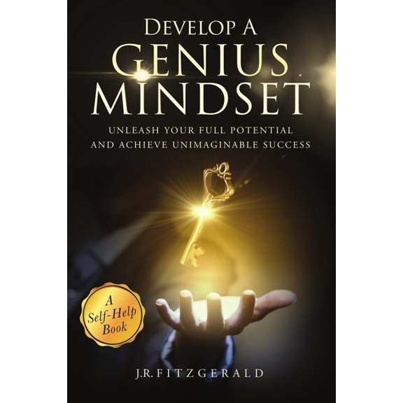 Develop a Genius Mindset: Unleash Your Full Potential and Achieve Unimaginable Success, (Paperback)