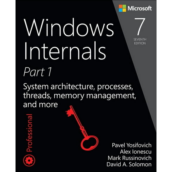 Developer Reference Windows Internals: System Architecture, Processes, Threads, Memory Management, and More, Part 1, (Paperback)