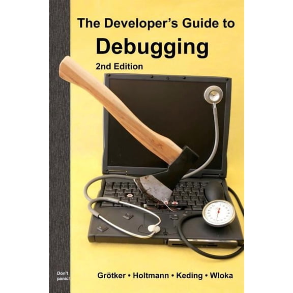 The Developer's Guide to Debugging: 2nd Edition, (Paperback)