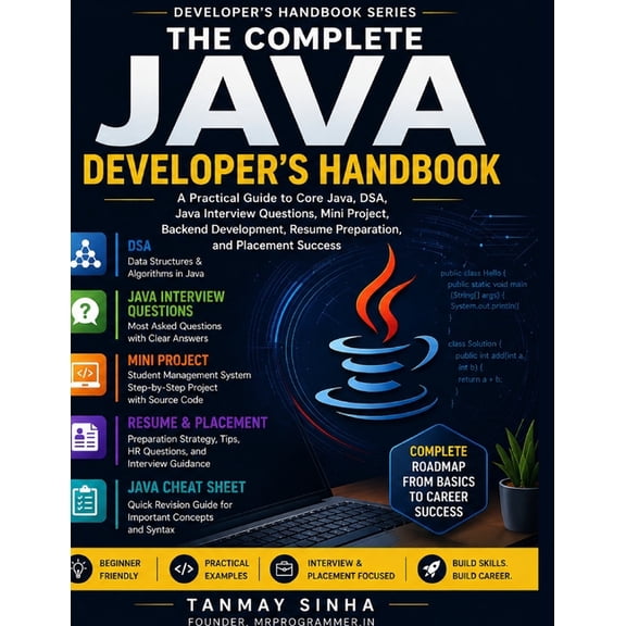 Developer's Handbook The Complete Java Developer's Handbook: A Practical Guide to Core Java, DSA, Java Interview Questions, Mini Projects, Ba, (Paperback)