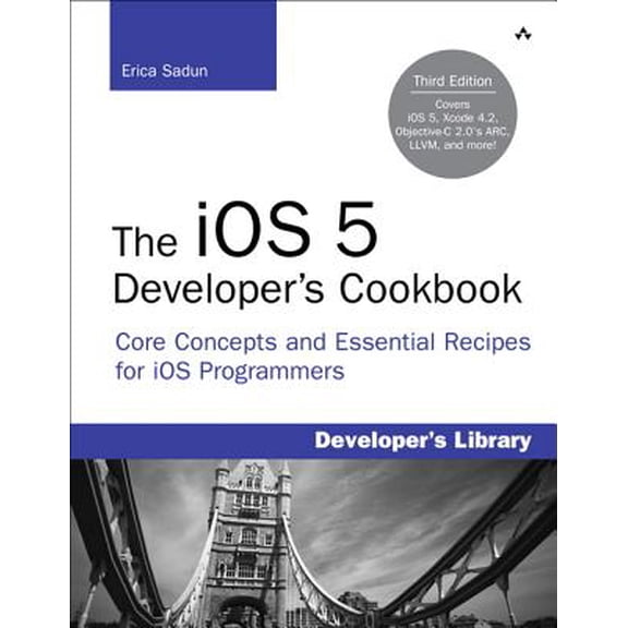 Pre-Owned Developer's Library: The IOS 5 Developer's Cookbook : Core Concepts and Essential Recipes for IOS Programmers (Edition 3) (Paperback)