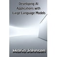 thumbnail image 1 of Developing AI Applications with Large Language Models, (Paperback), 1 of 1