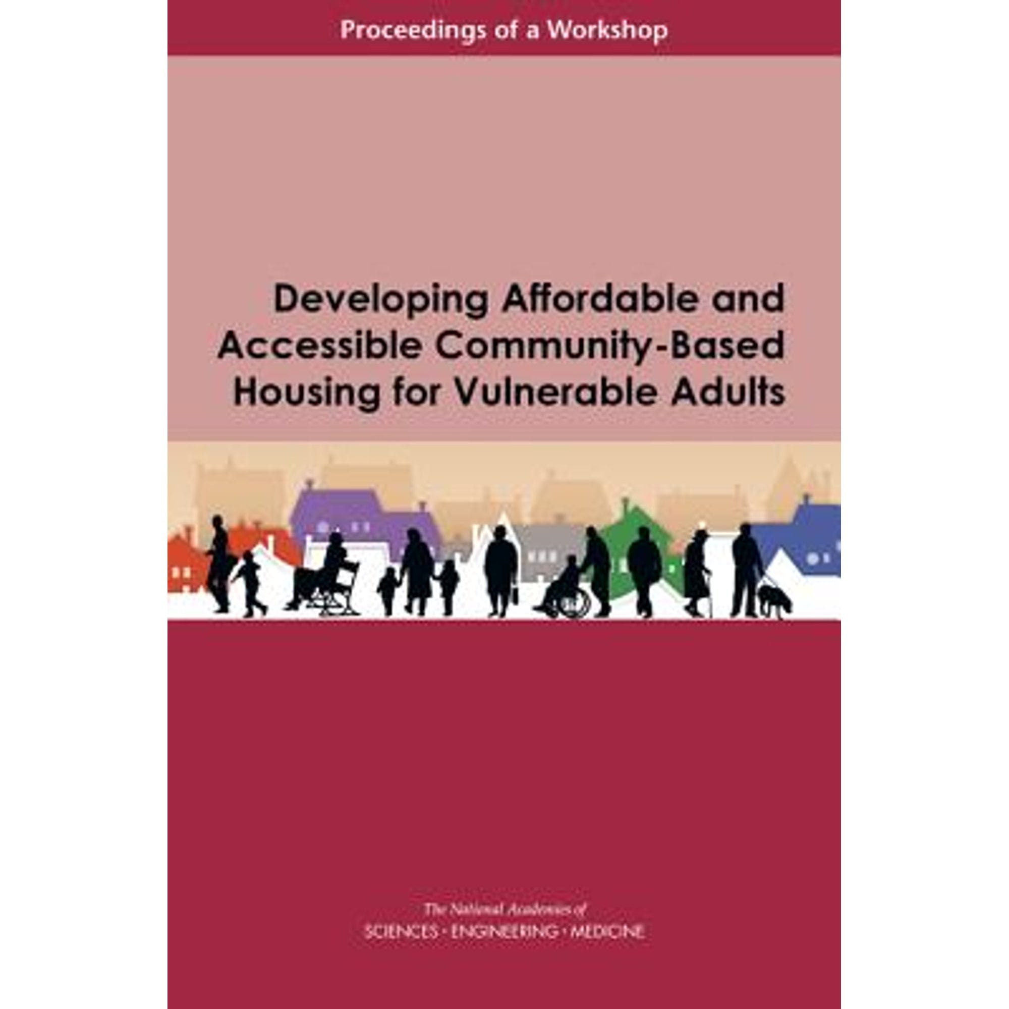 Pre-Owned Developing Affordable and Accessible Community-Based Housing for Vulnerable Adults: (Paperback) by Engineering National Academies of Sciences, Medicine, and... Division of Behavioral and Soc