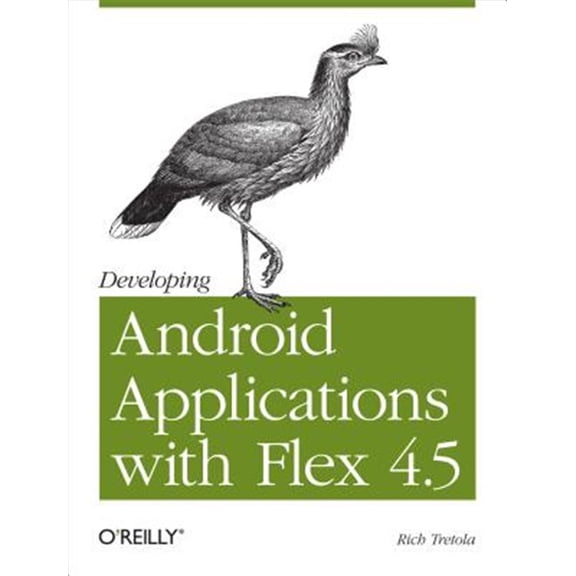 Pre-Owned Developing Android Applications with Flex 4.5: Building Android Applications with ActionScript (Paperback)