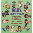 thumbnail image 1 of Developing Baby's First 100 Words Baby, Let's Talk! Developing Baby's First 100 Words, Book 3: Book 3 - Numbers and Quantity Words, Book 3, (Hardcover), 1 of 1