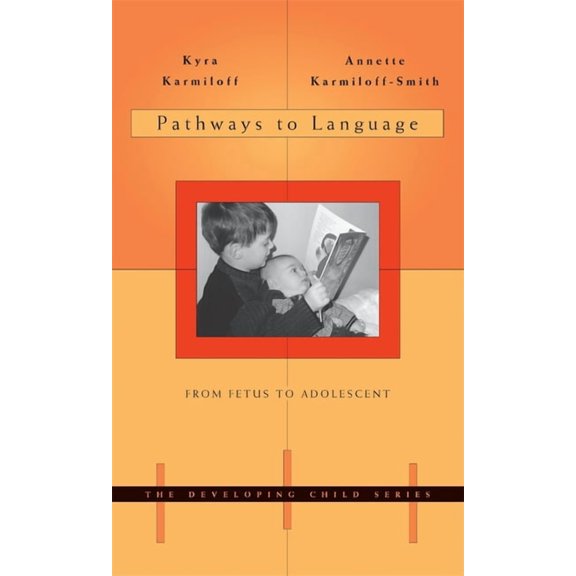 Developing Child Pathways to Language: From Fetus to Adolescent, Book 38, (Paperback)