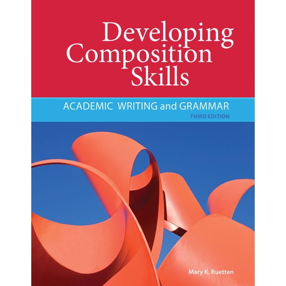 Developing & Refining Composition Skills: Developing Composition Skills: Academic Writing and Grammar (Paperback)
