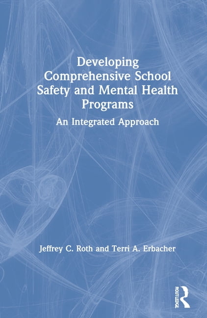 Developing Comprehensive School Safety and Mental Health Programs: An ...