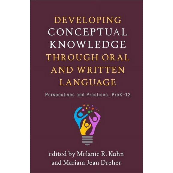 Developing Conceptual Knowledge through Oral and Written Language : Perspectives and Practices, PreK-12 (Paperback)