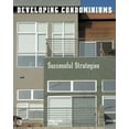 thumbnail image 1 of Developing Condominiums : Successful Strategies (Hardcover), 1 of 1
