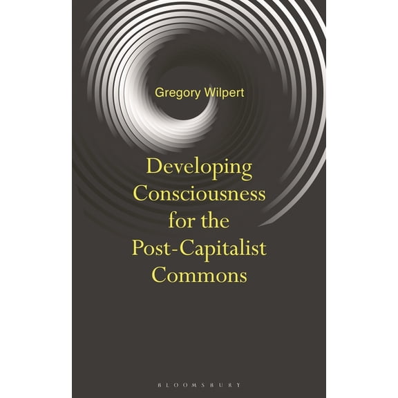 Developing Consciousness for the Post-Capitalist Commons, (Paperback)