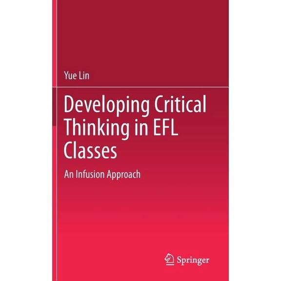 Developing Critical Thinking in EFL Classes: An Infusion Approach, (Hardcover)