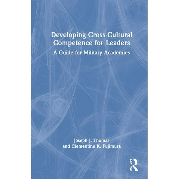 Developing Cross-Cultural Competence for Leaders: A Guide, (Hardcover)