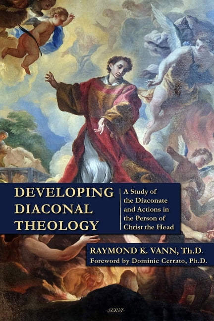Developing Diaconal Theology: A Study of the Diaconate and Actions in the Person of Christ the Head, (Paperback)
