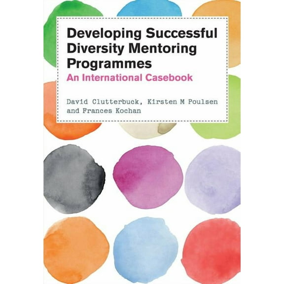 Developing Diversity Mentoring Programmes : An International Casebook (Paperback)