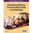 thumbnail image 1 of Developing Effective Communication Skills in Archaeology (Paperback), 1 of 1