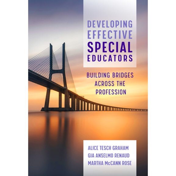 Pre-Owned Developing Effective Special Educators: Building Bridges Across the Profession (Paperback) 0807764140 9780807764145