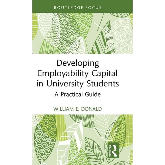 Developing Employability Capital in University Students: A Practical Guide, (Hardcover)