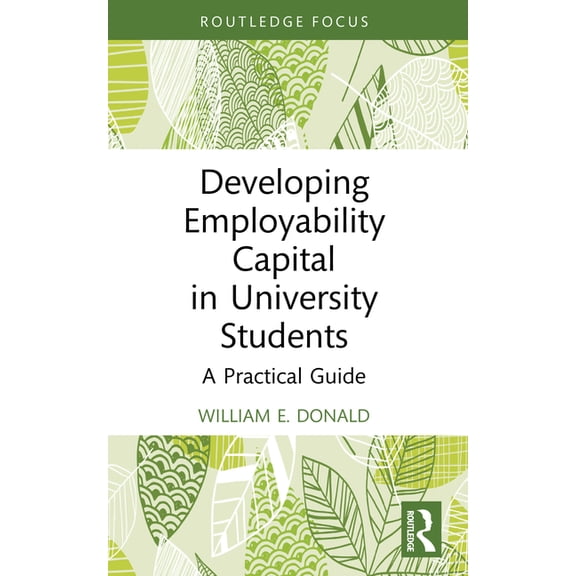Developing Employability Capital in University Students: A Practical Guide, (Paperback)