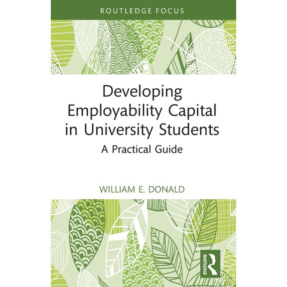 Developing Employability Capital in University Students: A Practical Guide, (Paperback)