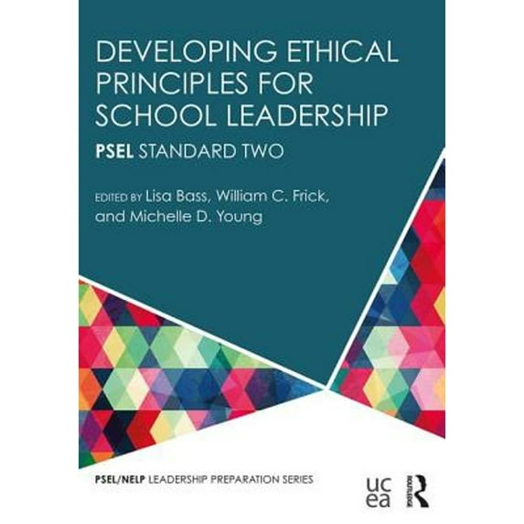Pre-Owned Developing Ethical Principles for School Leadership: PSEL Standard Two (Paperback) 1138918857 9781138918856
