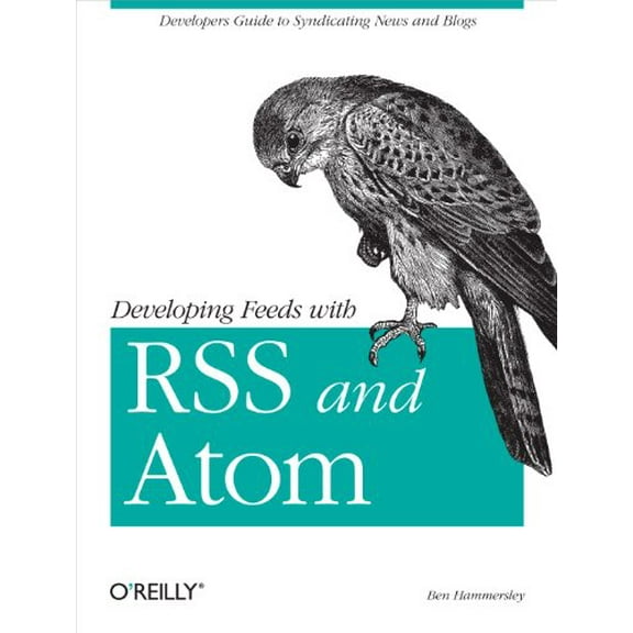 Pre-Owned Developing Feeds with RSS and Atom: Developers Guide to Syndicating News &amp; Blogs, 9780596008819, 0596008813, Paperback, 1 edition
