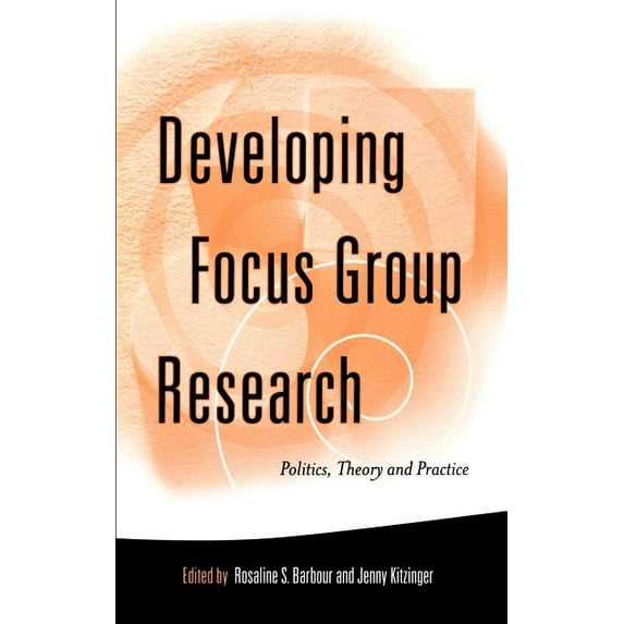 Developing Focus Group Research: Politics, Theory and Practice, (Hardcover)