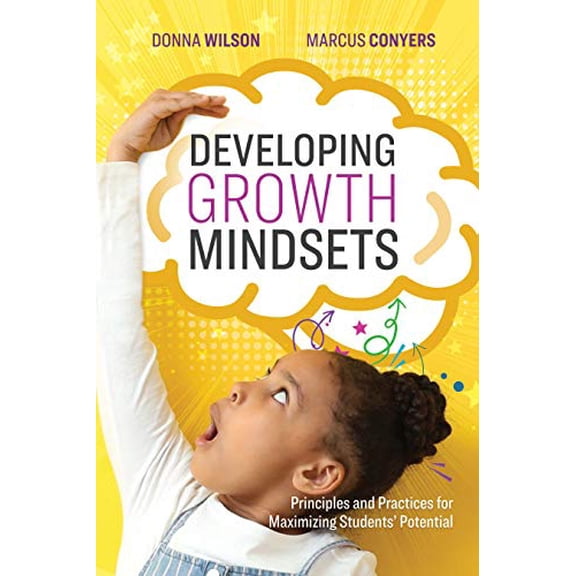 Pre-Owned Developing Growth Mindsets: Principles and Practices for Maximizing Students' Potential (Paperback) 1416629149 9781416629146