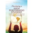 thumbnail image 1 of Developing A High Performing Student: A Guide for Students and Parents for Academic Success Based on the Advice of Paren, (Hardcover), 1 of 1