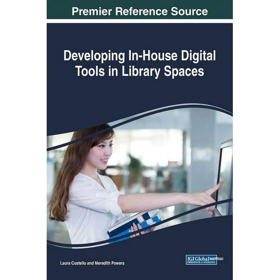 Developing In-House Digital Tools in Library Spaces (Hardcover)