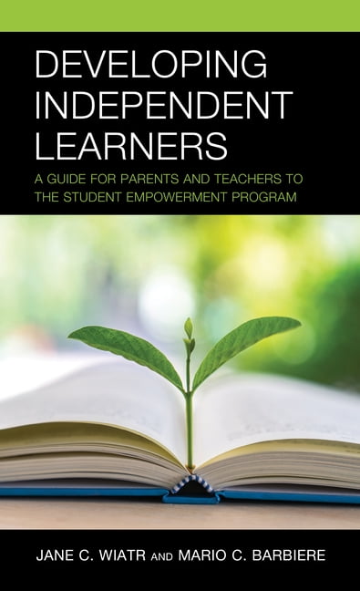 Developing Independent Learners: A Guide for Parents and Teachers to the Student Empowerment Program, (Hardcover)