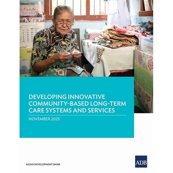 Developing Innovative Community-Based Long-Term Care Systems and Services, (Paperback)