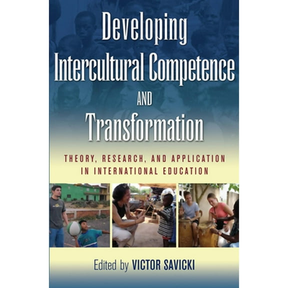 Pre-Owned Developing Intercultural Competence and Transformation: Theory, Research, and Application in International Education (Paperback) 1579222668 9781579222666
