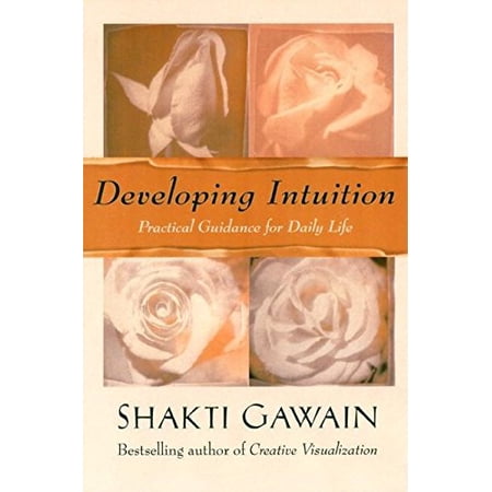 Pre-Owned Developing Intuition: Practical Guidance for Daily Life (Paperback) 1577311868 9781577311867