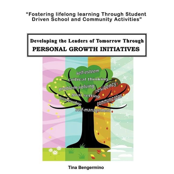 Developing the Leaders of Tomorrow through Personal Growth Initiatives: Fostering lifelong learning through student driv, (Paperback)