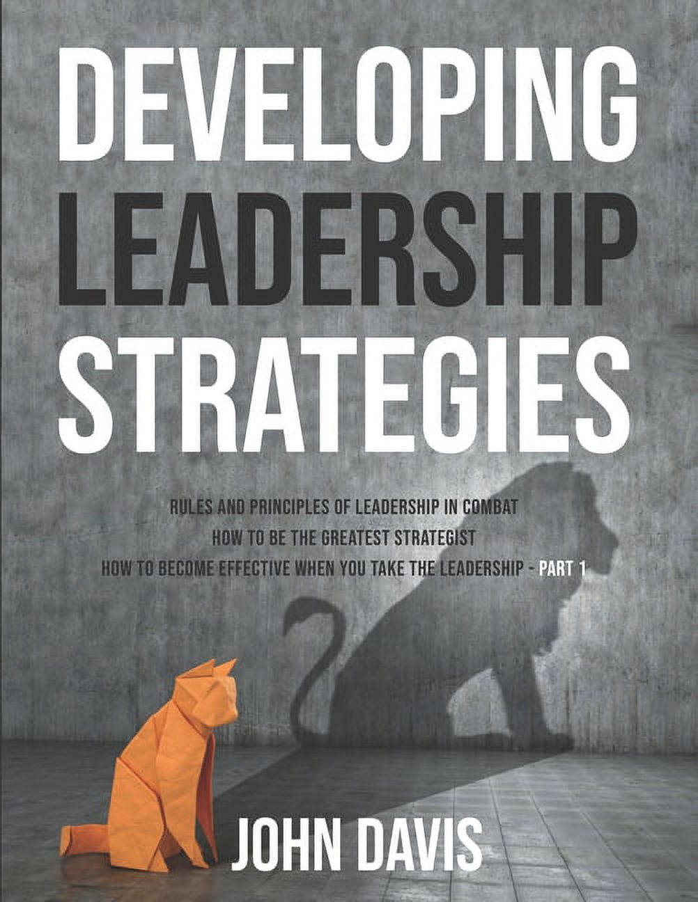 Developing Leadership Strategies Developing Leadership Strategies